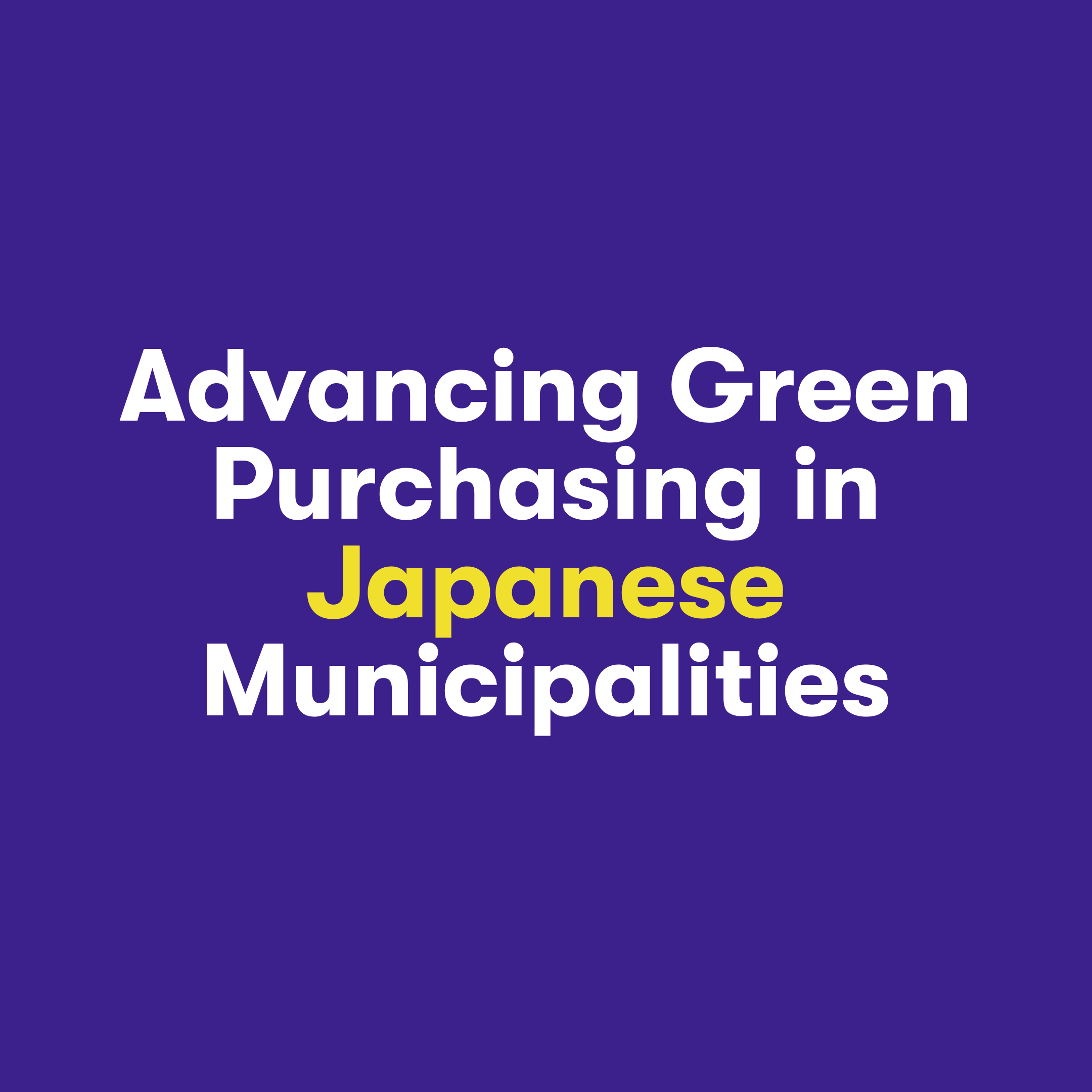 Advancing Green Purchasing in Japanese Municipalities