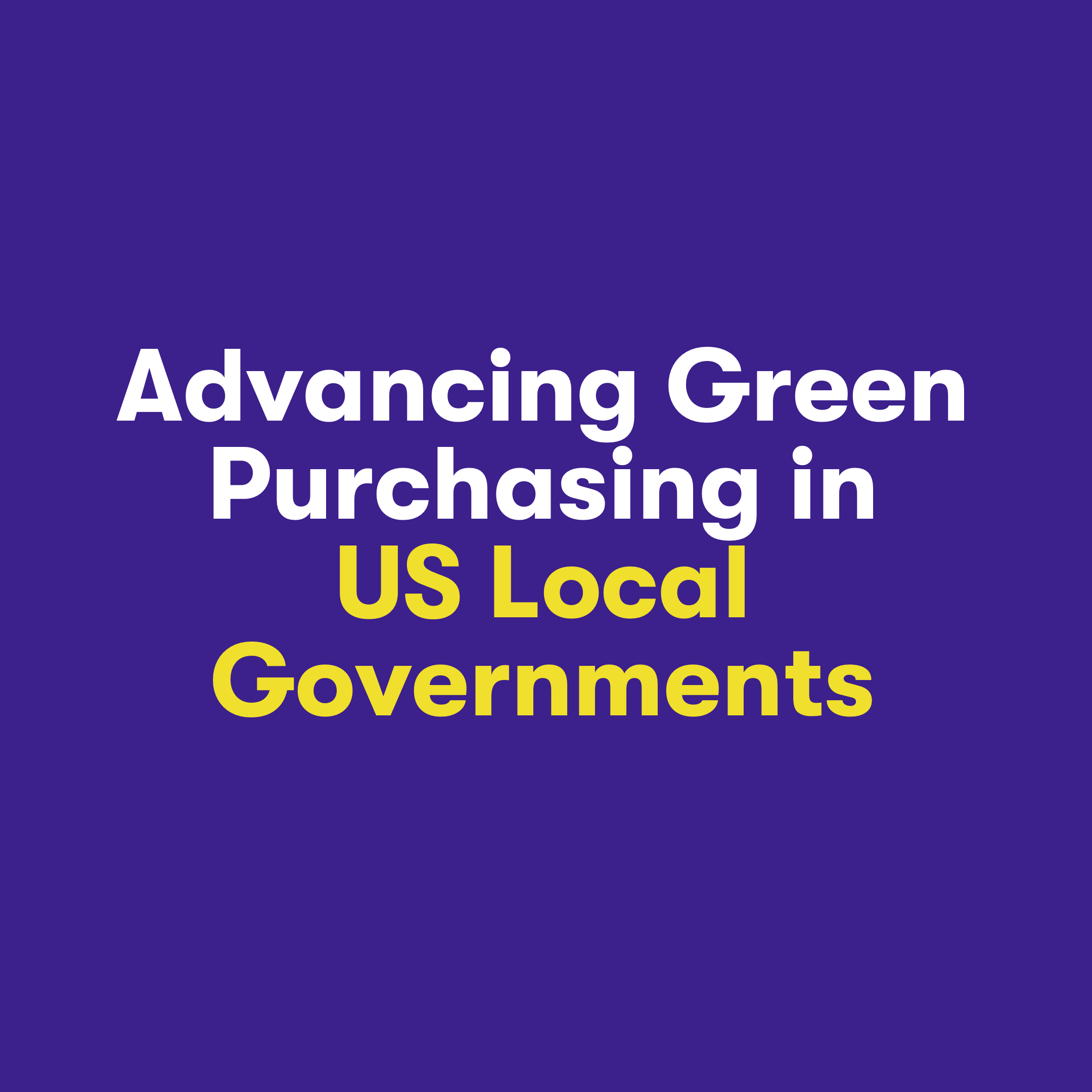 Advancing Green Purchasing in US Local Governments
