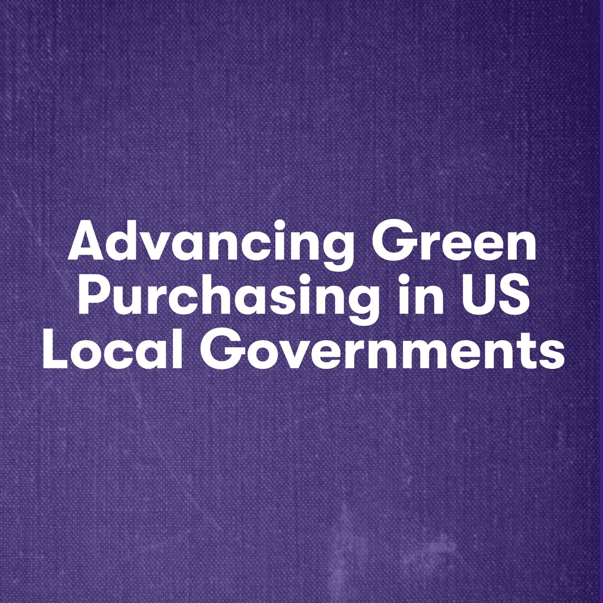 Advancing Green Purchasing in US Local Governments